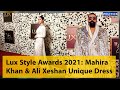 Stunning dress of Mahira Khan | Resham| Designer Ali Xeshan At 20th Lux Style Award Show | LSA 2021