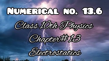 Numerical no. 13.6 Class 10th Physics Chapter#13