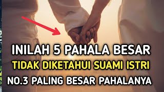 5 Pahala Besar yang Jarang diketahui Oleh Suami Istri