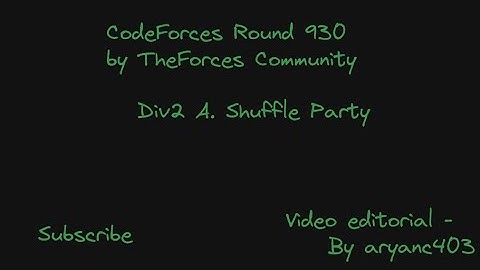 #Codeforces round 930 "Shuffle Party" Editorial