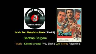 Main Teri Mohabbat Mein - Part II ( DAT - Stereo Recording ) Film : Tridev