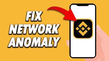 How To Fix Binance App Network Anomaly 2024
