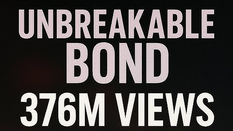 Unbreakable bond (official music videos)