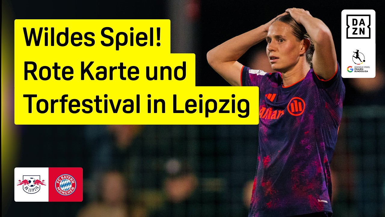 Platzverweis und Torfestival! RB Leipzig - FC Bayern München | Frauen Bundesliga | DAZN Highlights