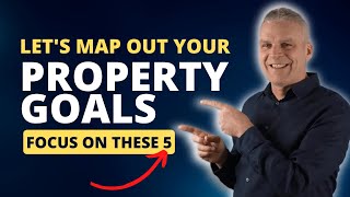 Lets Map Out Your Property Investing Goals