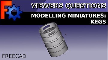 FreeCAD: Modelleer eenvoudig een eenvoudig miniatuur biervat | Patreon-vraag | Onderdeelontwerp
