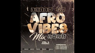 AFRO VIBES 2024 -   2025  MIX Vol 1-  NIGERIA  by LESLO DJ