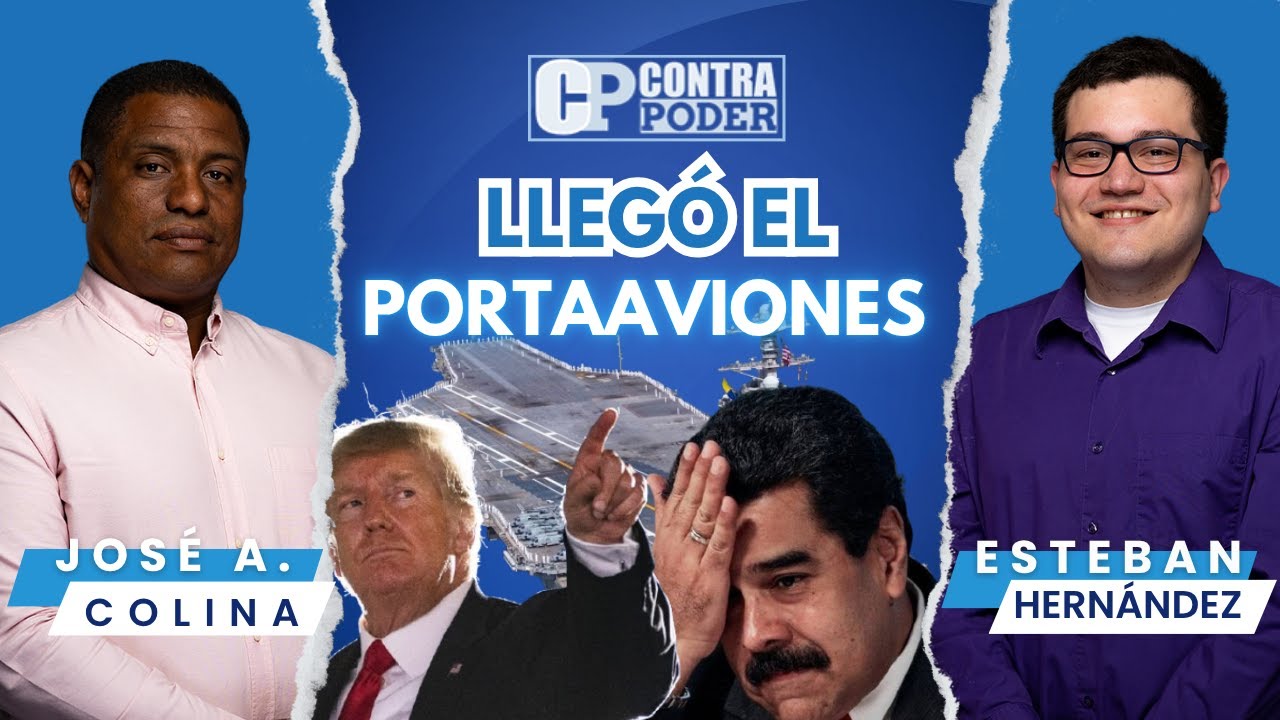Llego el PORTAAVIONES de Trump ¿Ahora qué? | Maduro “ALZADO” contra EE.UU. | EP 749 | CP 3.0