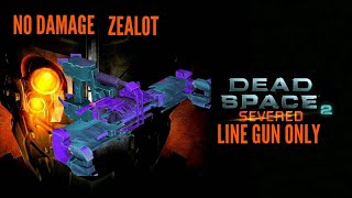 Dead Space 2 Severed DLC – Line Gun Only – No Damage (Zealot Hardcore)