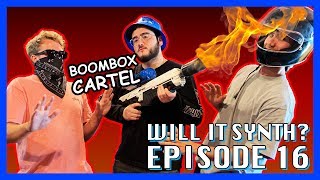 Will It Synth? - Flamethrower (ft. Boombox Cartel) - E16