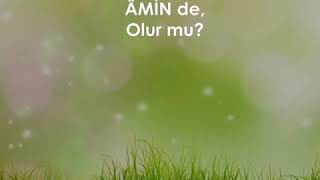 Sana dua edeceğim ses çıkarma sadece amin de