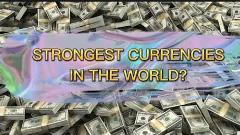 TOP 10 STRONGEST CURRENCIES IN THE WORLD