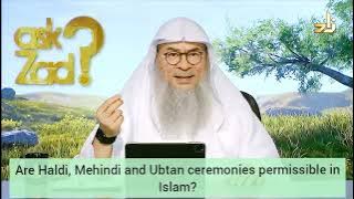 Haldi, Mehndi & Ubtan ceremony permissible in Islam? - Assim al hakeem