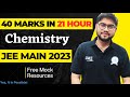 Chemistry: 40 Marks in 21 Hour | Plans, Resources &amp; Free Mock | JEE MAIN 2023 #jeemains