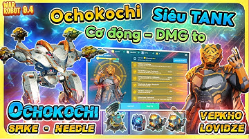 💥Robot mới- Ochokochi+Spike Needle - Tanker mới quá trâu và cơ động｜War Robot 9.4 @TigerWRMrCuong