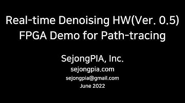 Real-time Denoising HW(Ver. 0.5) FPGA Demo for Path-tracing