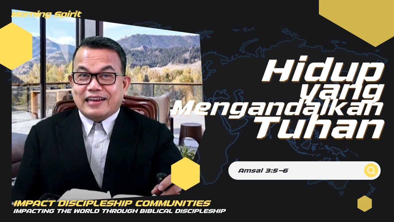 Hidup yang Mengandalkan Tuhan | Amsal 3:5-6 | Morning Spirit - 5 Juli 2023