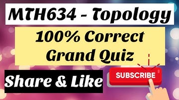 100% Correct Grand Quiz MTH634-Topology | Prepare Midterm Exam | Must Watch before Grand Quiz