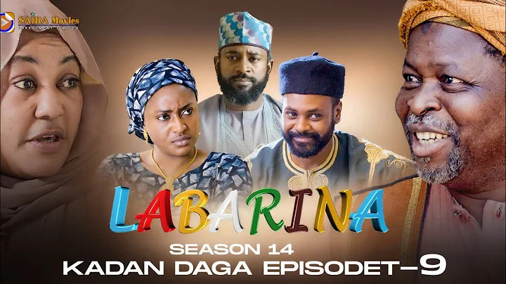 LABARINA SEASON 14 EPISODE 9 KADAN DAGA NA RANAR JUMA’A 