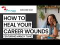 421: How to heal your career wounds - with Mandy Tang