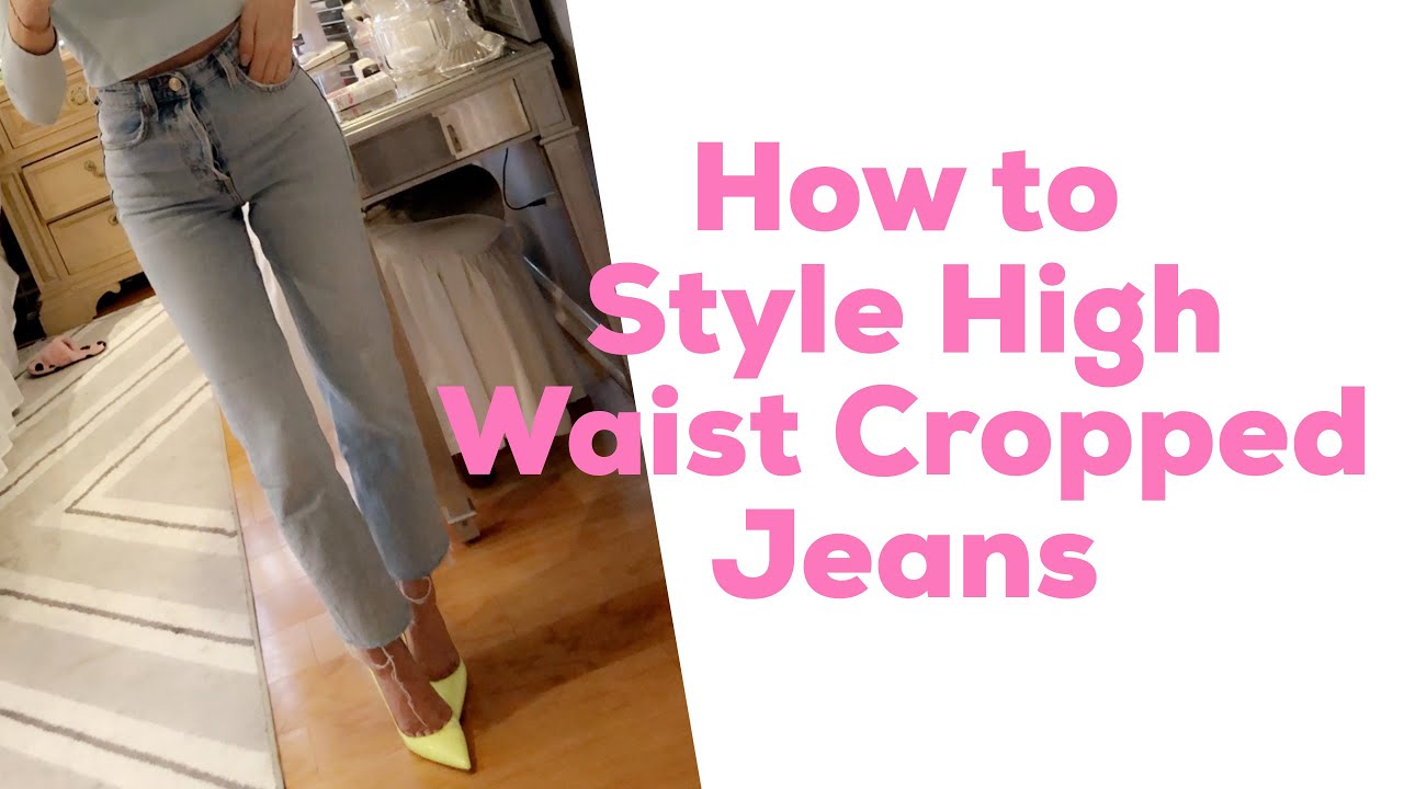 How to Style High Waist Cropped Jeans - YouTube