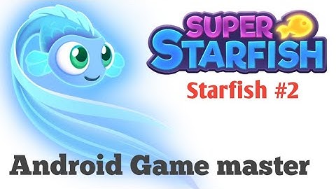 Super starfish - gameplay - #2 walkthrough super starfish game &The best Android 🎮