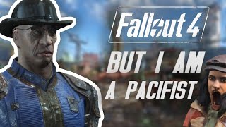 Can i beat fallout 4 while being a pacifist?