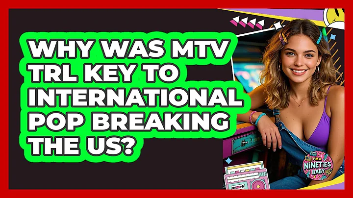Why Was MTV TRL Key To International Pop Breaking The US? - I'm a 90s Baby