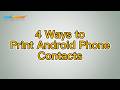 How to Print Android Phone Contacts? [4 Ways]