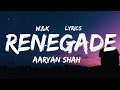 Aaryan shah  renegade lyrics wk