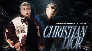 Hustlang Robber x VSOUL - Christian Dior [ MV]