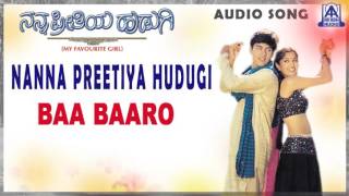 Listen to "baa baaro" audio song from "nanna preetiya hudugi" kannada
movie, featuring dhyan, deepali..... name - baa baaro singer rajesh,
anuradha pa...