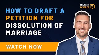 How To Draft a Petition for Dissolution of Marriage