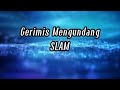 SLAM - Gerimis Mengundang (Lyrics)