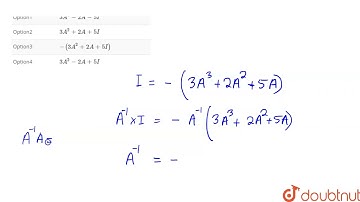 If a matrix A is such that 3A^(3)+2A^(2)+5A+I=0, then its inverse is  | 12 | MATRICES | MATHS | ...
