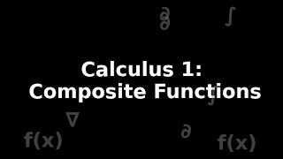 Calculus 1: Composition Functions