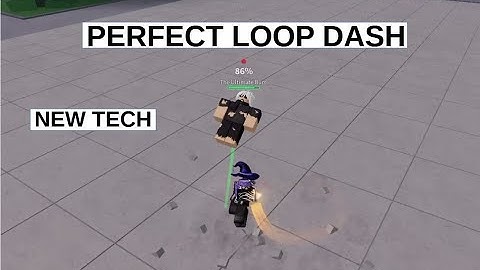 Perfect Loop-Dash Tech [ Ultimate Battlegrounds ]