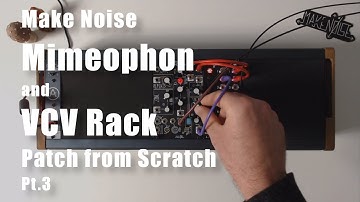 Make Noise Mimeophon & VCV Rack Patch from Scratch Pt.3