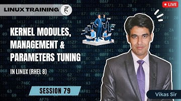 Session-79 | Kernel Modules, Management & Parameters Tuning in Linux | Nehra Classes