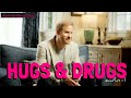 HUGS and DRUGS