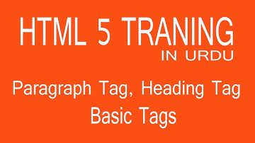 HTML Training In Urdu/Hindi Part 4 Paragraph Tag /Headings Tag/ Basic Tags