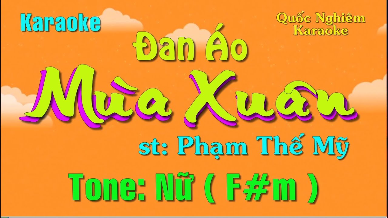 Karaoke - ĐAN ÁO MÙA XUÂN - Tone: Nữ ( F#m ) st: Phạm Thế Mỹ