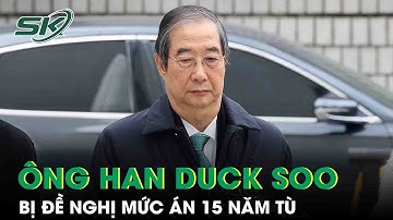Vụ Thiết quân luật tại Hàn Quốc: Cựu Thủ tướng Han Duck Soo đối diện án tù 15 năm