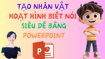 Hướng dẫn làm video hoạt hình biết nói trên Powerpoint cực đơn giản | Nguyễn Huệ