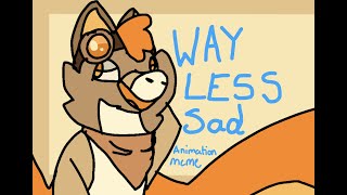//Way less sad// animation meme gift for klutzcloudz