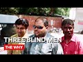 Three Blind Men (Short Film) ⎜WHY DEMOCRACY?