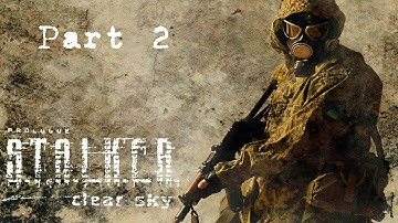 S.T.A.L.K.E.R Clear Sky Playthrough [Master Difficulty] (part 2)