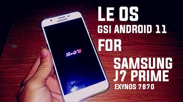 LeOS ANDROID 11 FOR J7 PRIME & EXYNOS 7870 | GSI FOR J7 PRIME | LC TUTORIALS