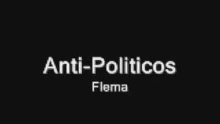 Miniatura del video "Flema - Anti-Politicos"