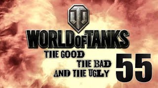 World of Tanks - The Good, The Bad and The Ugly 55